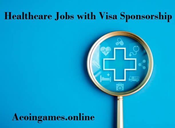 Healthcare Jobs with Visa Sponsorship UK, US, Canada and Austria in 2024